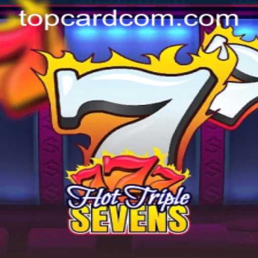 Exploring HotTripleSevens: A New Experience with TOPCARD com