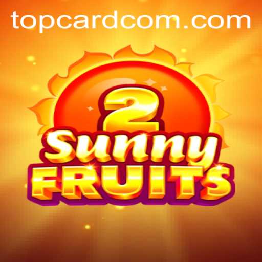 Explore the Exciting World of SunnyFruits2 and Discover the Magic of TOPCARD com